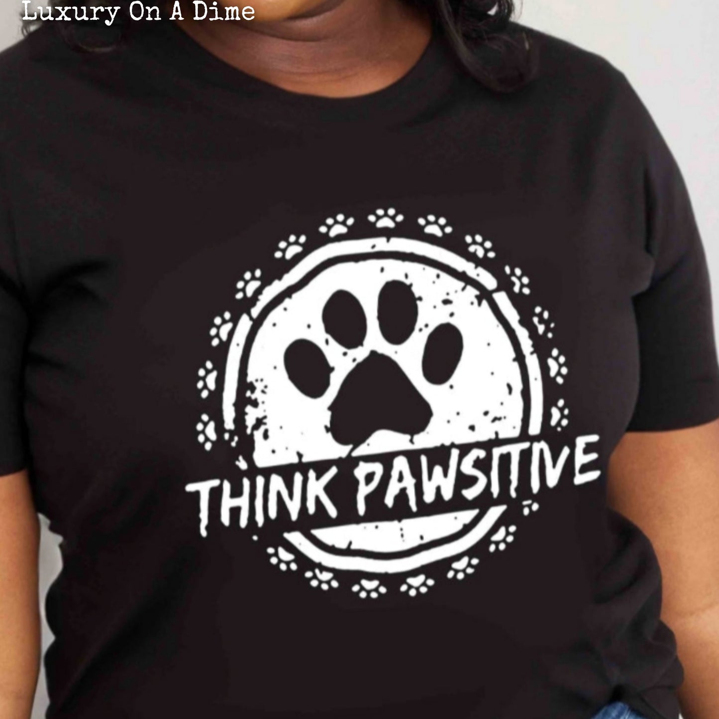 THINK PAWSITIVE Animal Paw Print Graphic 100% Cotton Short Sleeve Tee Shirt (Plus Size Avaialable)
