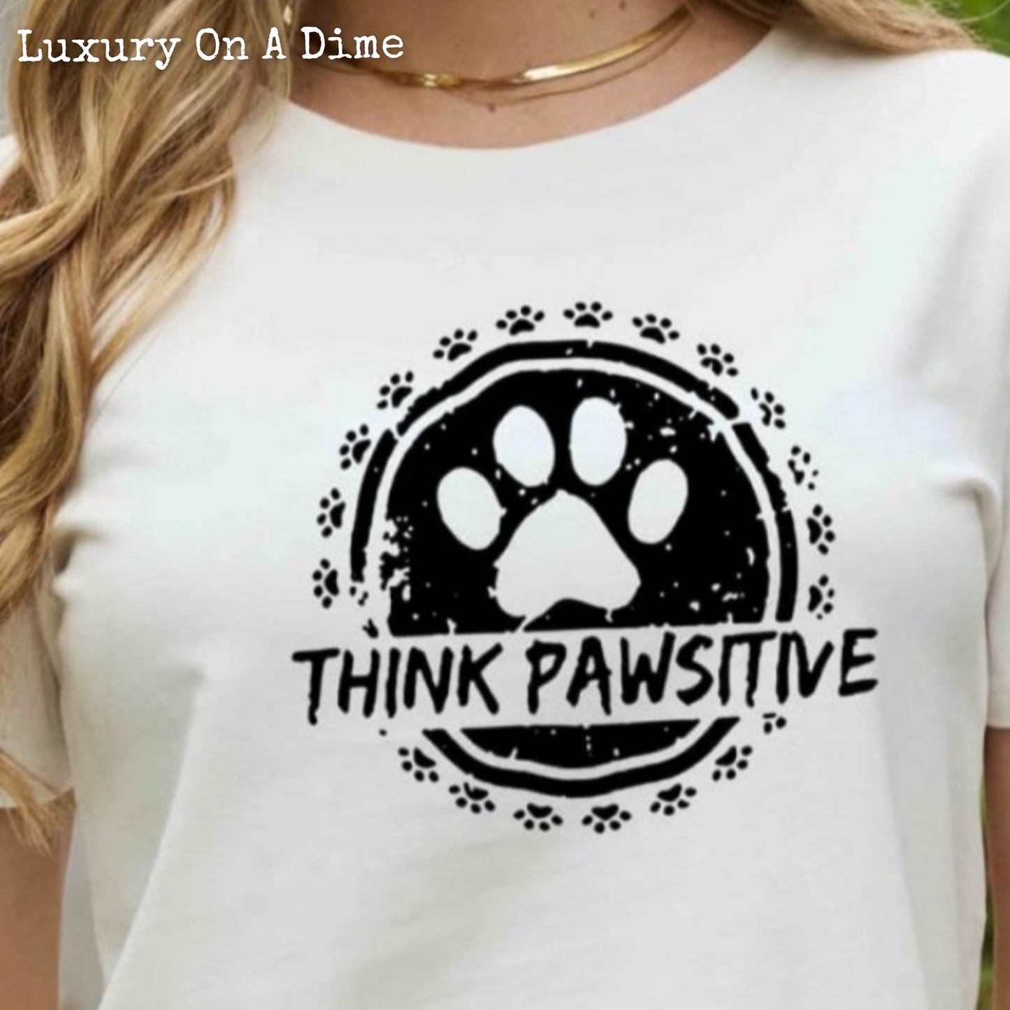 THINK PAWSITIVE Animal Paw Print Graphic 100% Cotton Short Sleeve Tee Shirt (Plus Size Avaialable)