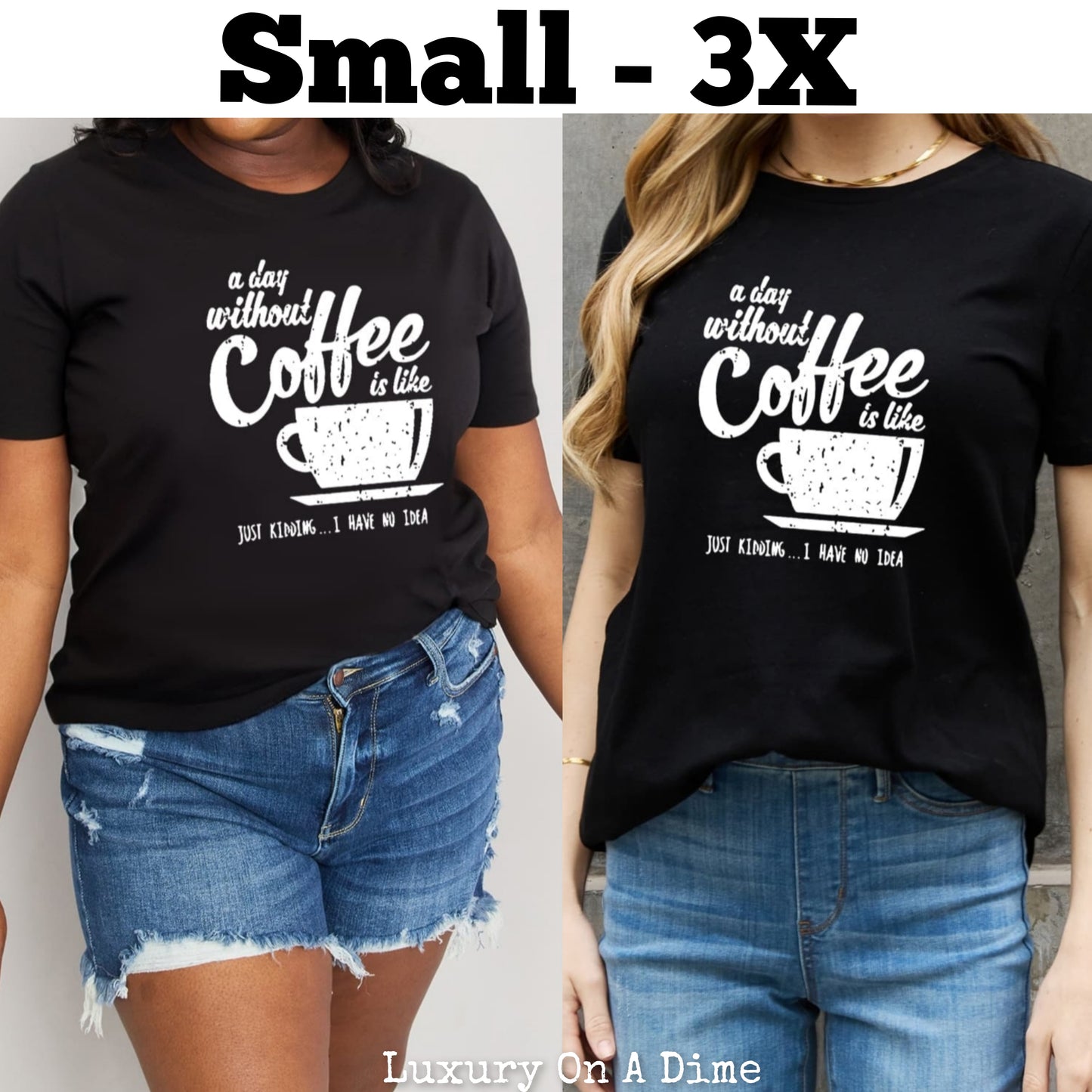 DAY WITHOUT COFFEE Funny Graphic 100% Cotton Short-sleeve Tee Shirt (Plus Size Available)