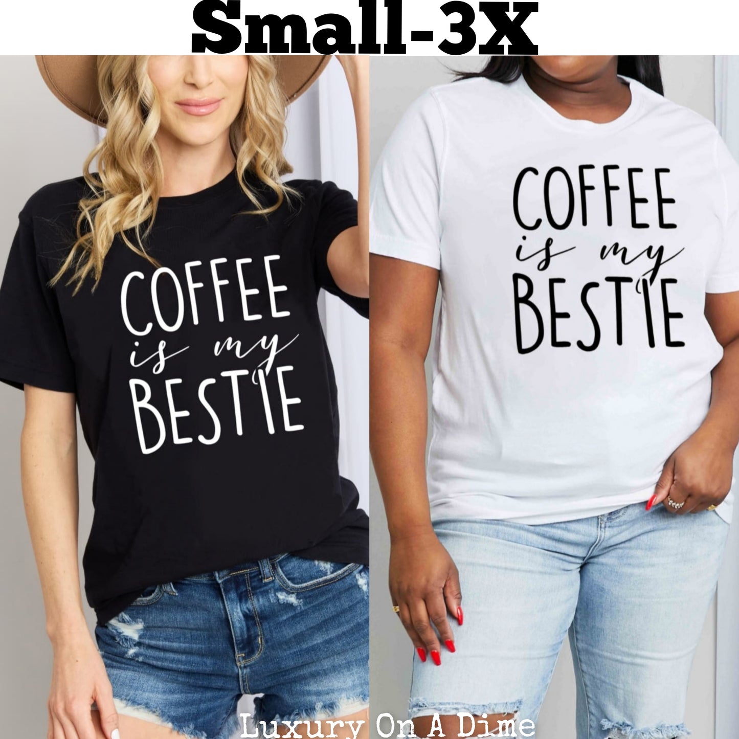 Funny COFFEE IS MY BESTIE Graphic 100% Cotton Tee Shirt (Plus Size Available)