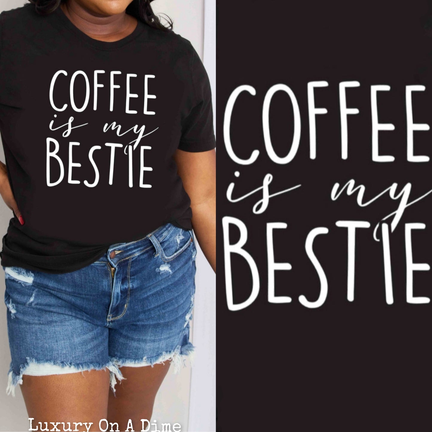 Funny COFFEE IS MY BESTIE Graphic 100% Cotton Tee Shirt (Plus Size Available)