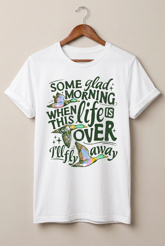 Mallard Duck Graphic T-Shirt Some Glad Morning I'll Fly Away Inspirational Bird Tee