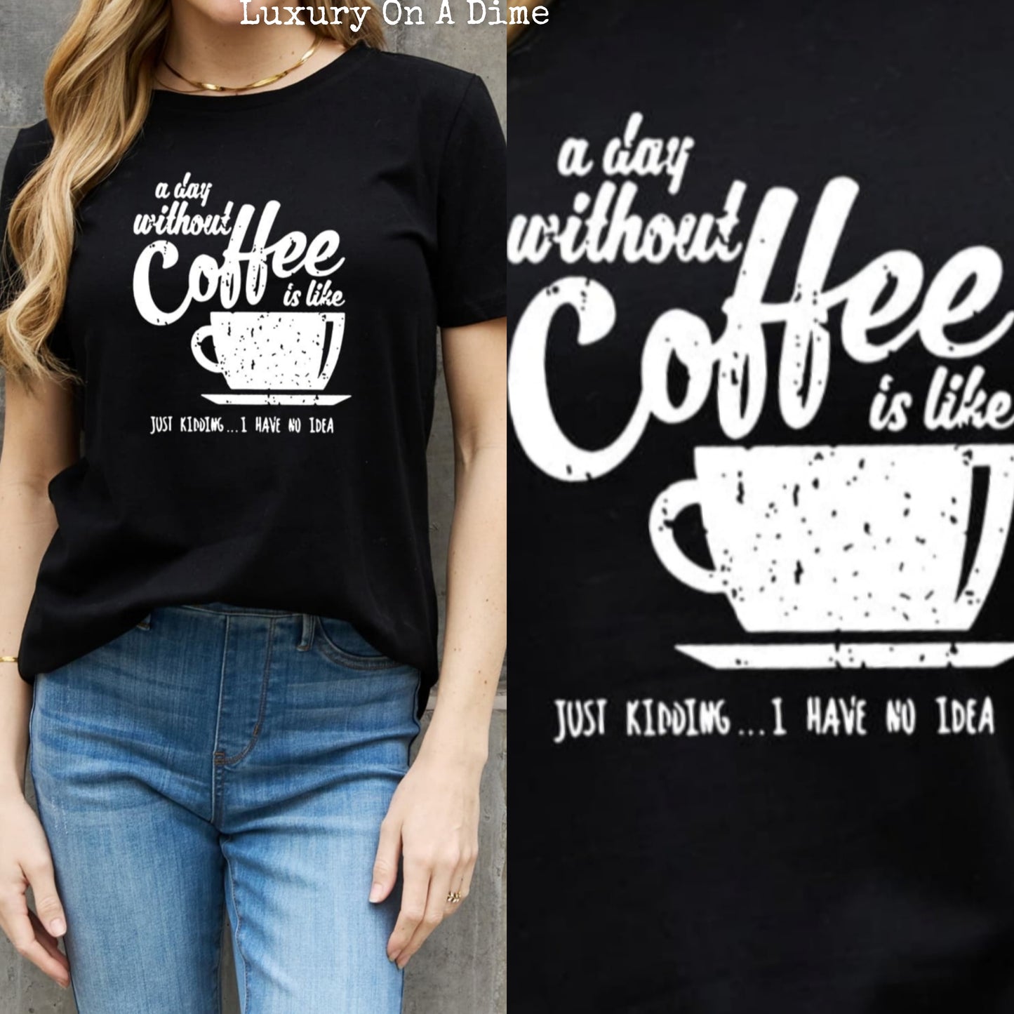 DAY WITHOUT COFFEE Funny Graphic 100% Cotton Short-sleeve Tee Shirt (Plus Size Available)