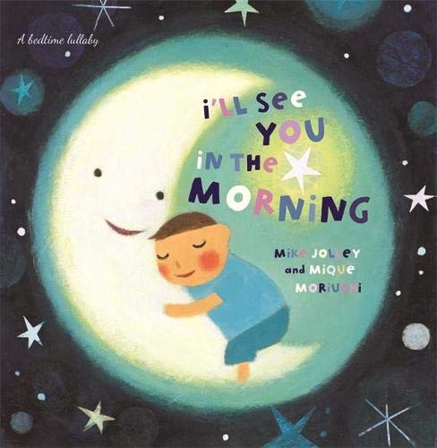 I'll See You in the Morning Mike Jolley Board Book Children's Bedtime Story