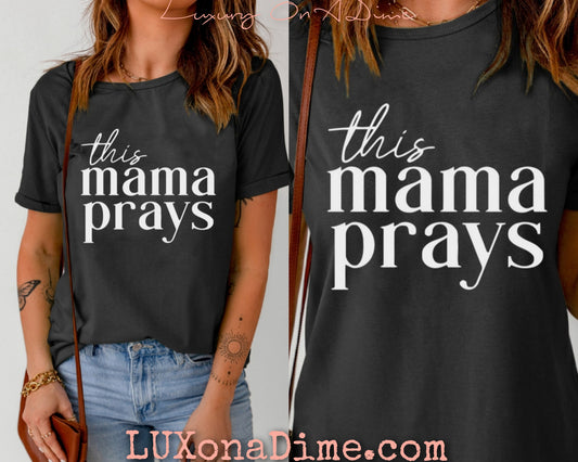 THIS MAMA PRAYS Graphic Black Tee Shirt (Plus Size Available)